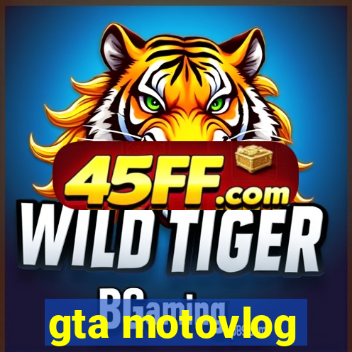 gta motovlog